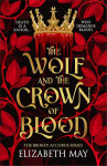 The Wolf and the Crown of Blood - Elizabeth May