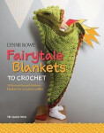 Fairytale Blankets to Crochet - Rowe Lynne