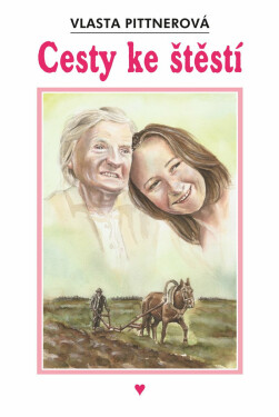 Cesty ke štěstí - Vlasta Pittnerová