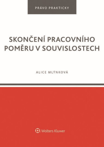 Skončení pracovního poměru v souvislostech - Mlýnková Alice - e-kniha