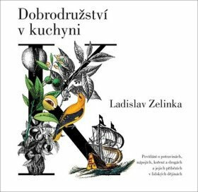 Dobrodružství v kuchyni (poškozená) - Ladislav Zelinka