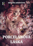 Porcelánová láska - Kristína Ježovičová