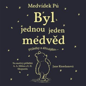 Medvídek Pú: Byl jednou jeden medvěd (audiokniha - čte Jakub Kohák) - Jane Riordan