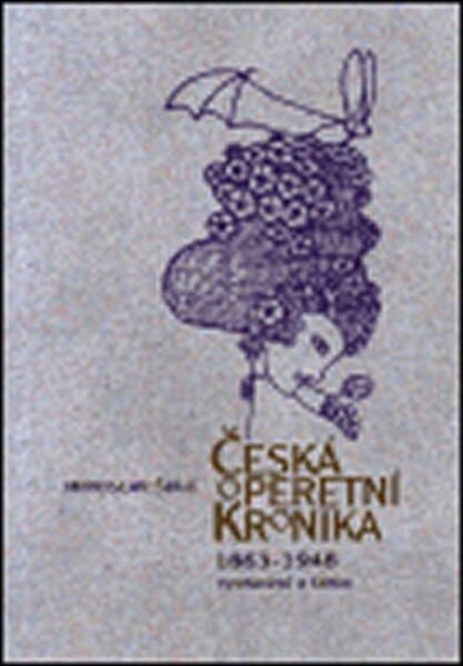 Česká operetní kronika 1863-1948 Miroslav Šulc