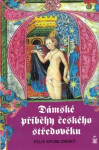 Dámské příběhy českého středověku - Felix Krumlowský
