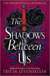 The Shadows Between Us, 1. vydání - Tricia Levenseller