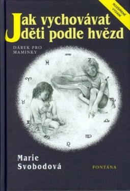 Jak vychovávat děti podle hvězd - M. Svobodová