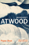 Paper Boat: New and Selected Poems 1961-2023 - Margaret Atwood