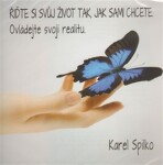 Řiďte si svůj život tak, jak sami chcete, Karel Spilko