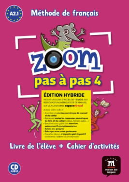 Zoom 4 pas a pas (A2.1) - Édition hybride Livre de l´éleve/Cahier d´exercices + Espacevirtuel (12 mois)