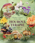 Houbová terapie - Léčivé elixíry pro zdraví a krásu - Golasovská Monika