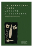 Za hranicemi tváře / Levinas a socialita - Karel Novotný