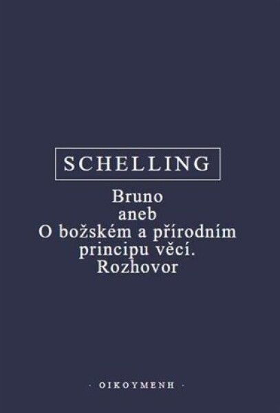 Bruno aneb božském přírodním principu věcí. Rozhovor Friedrich Schelling