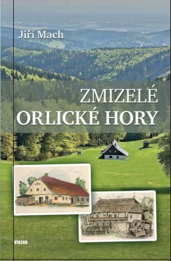 Zmizelé Orlické hory Jiří Mach