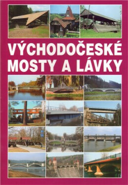 Východočeské mosty a lávky - Josef Dušan