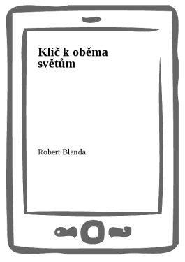 Klíč k oběma světům - Robert Blanda