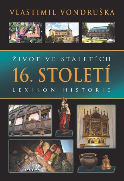 Život ve staletích - 16. století (poškozené) - Vlastimil Vondruška