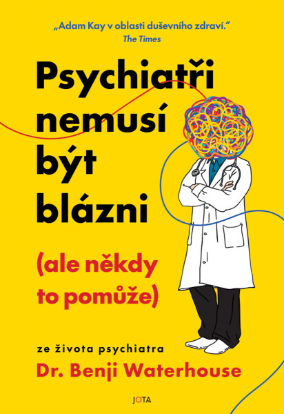 Psychiatři nemusí být blázni (ale někdy to pomůže) - Benji Waterhouse