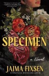 The Specimen: A Chilling Gothic Historical Thriller Based On the Burke and Hare Murders - Jaima Fixsen