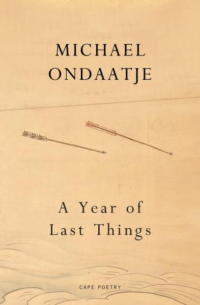 Year of Last Things: of Michael Ondaatje