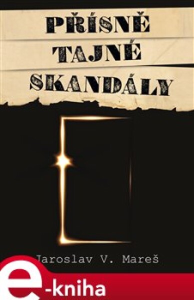 Přísně tajné skandály - Jaroslav V. Mareš