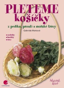 Pleteme košíčky - Gabriela Marková - e-kniha