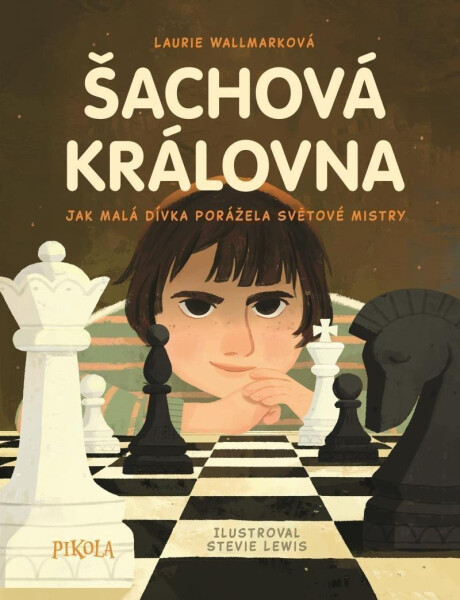 Šachová královna - Jak malá dívka porážela světové mistry - Laurie Wallmarková