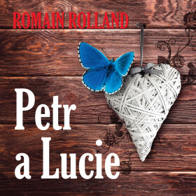 Petr a Lucie - Romain Rolland - audiokniha