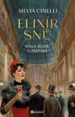 Elixír snů - Sága rodu Campari - Silvia Cinelli