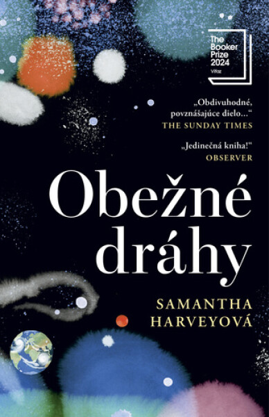 Obežné dráhy - Samantha Harvey