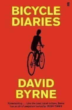 Bicycle Diaries - David Byrne