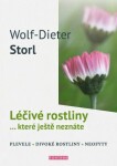 Léčivé rostliny… které ještě neznáte - plevele, divoké rostliny, neofyty - Wolf-Dieter Storl