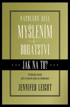 Napoleon Hill: Myšlením k bohatství, pracovní kniha - Jennifer Leight