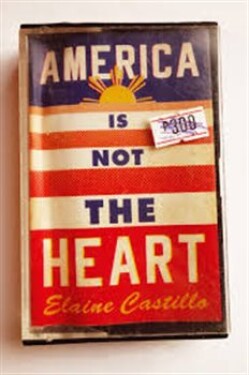 America Is Not the Heart Elaine Castillo