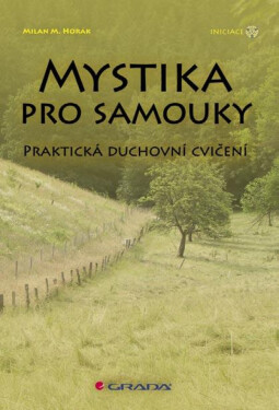 Mystika pro samouky - Milan Michael Horák