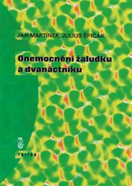Onemocnění žaludku a dvanáctníku - Jan Martínek