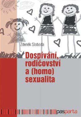 Dospívání rodičovství (homo)sexualita Zdeněk Sloboda