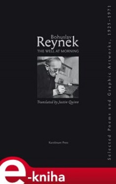 The Well at Morning. Selected Poems and Graphic Artworks 1925 - 1971 - Bohuslav Reynek e-kniha
