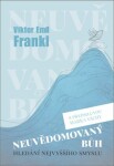 Neuvědomovaný Bůh - Viktor Frankl