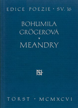 Meandry - Bohumila Grögerová