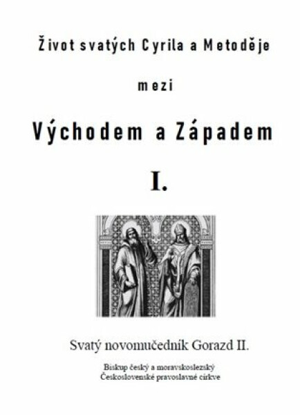 Život svatých Cyrila a Metoděje mezi Východem a Západem I. - Pavlík Matěj