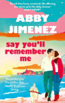Say You´ll Remember Me - Abby Jimenez