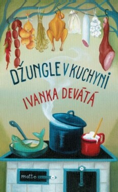 Džungle v kuchyni - Ivanka Devátá - e-kniha