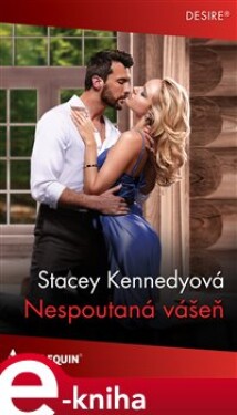 Nespoutaná vášeň - Stacey Kennedy e-kniha