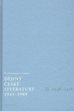 Dějiny české literatury 1945-1989 Pavel Janoušek
