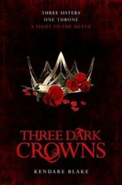 Three Dark Crowns - Kendare Blake