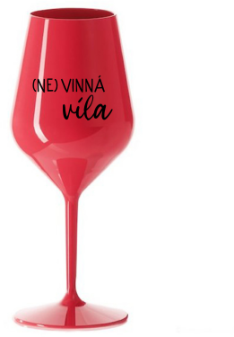 (NE)VINNÁ VÍLA - červená nerozbitná sklenice na víno 470 ml