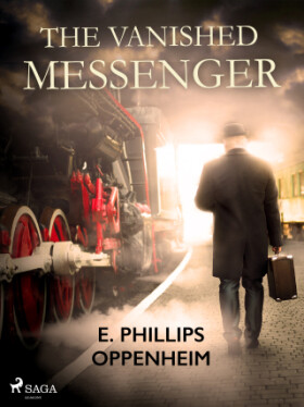 The Vanished Messenger - Edward Phillips Oppenheim - e-kniha