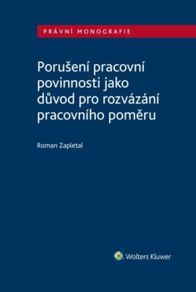 Porušení pracovní povinnosti jako důvod pro rozvázání pracovního poměru - Roman Zapletal - e-kniha