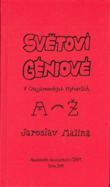 Světoví géniové Chajjámovských čtyřverších (A-Ž) Jaroslav Malina